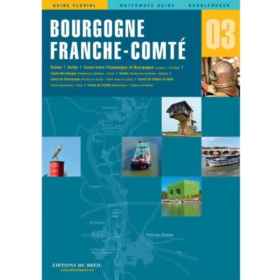 Guide EDB de navigation fluviale N�3 - Bourgogne Franche-Comt� - Les Editions du Breil
