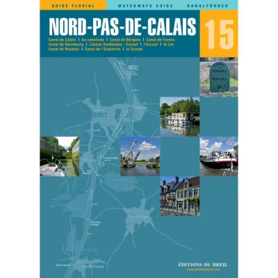 Guide EDB de navigation fluviale N�15 - Nord-Pas-de-Calais - Les Editions du Breil