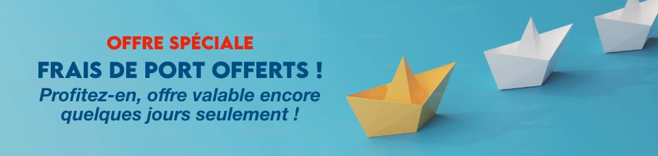 Vos frais de port offerts !